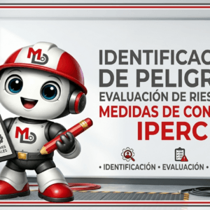 Identificación de peligros, evaluación de riesgos y medidas de control (IPERC)